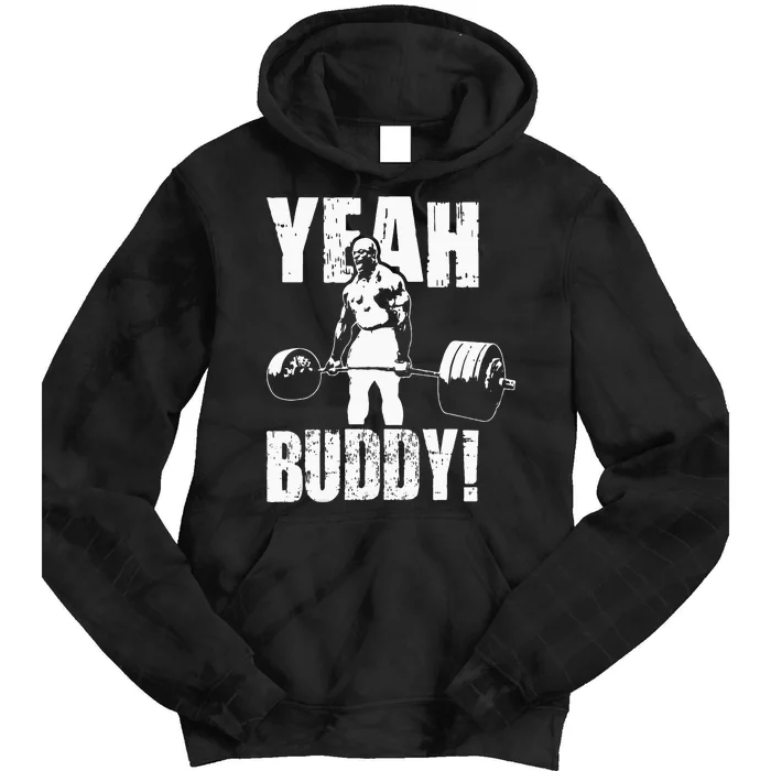 Yeah Buddy Ronnie Coleman Gym Motivational Tie Dye Hoodie