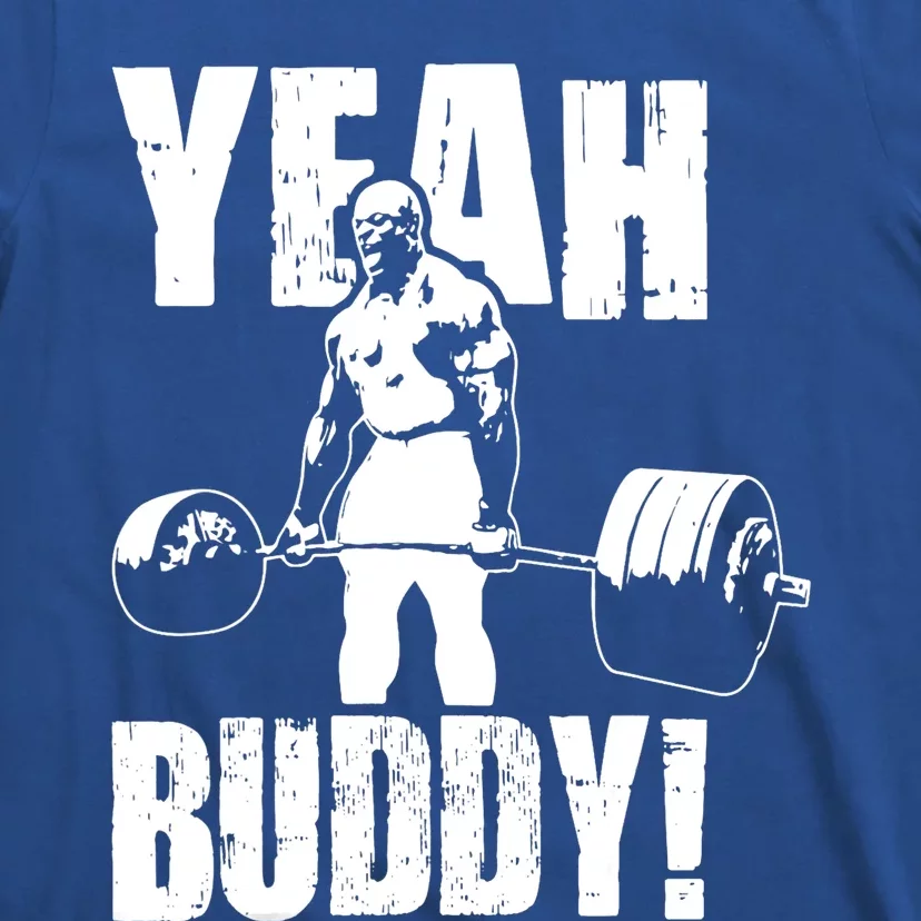 Yeah Buddy Ronnie Coleman Gym Motivational T-Shirt