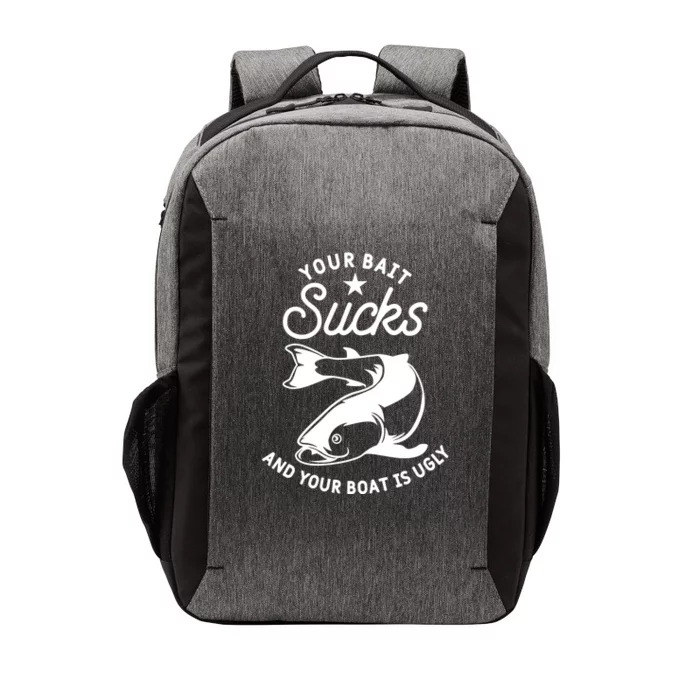 Your Bait Sucks And Your Boat Is Ugly Cool Gift Vector Backpack