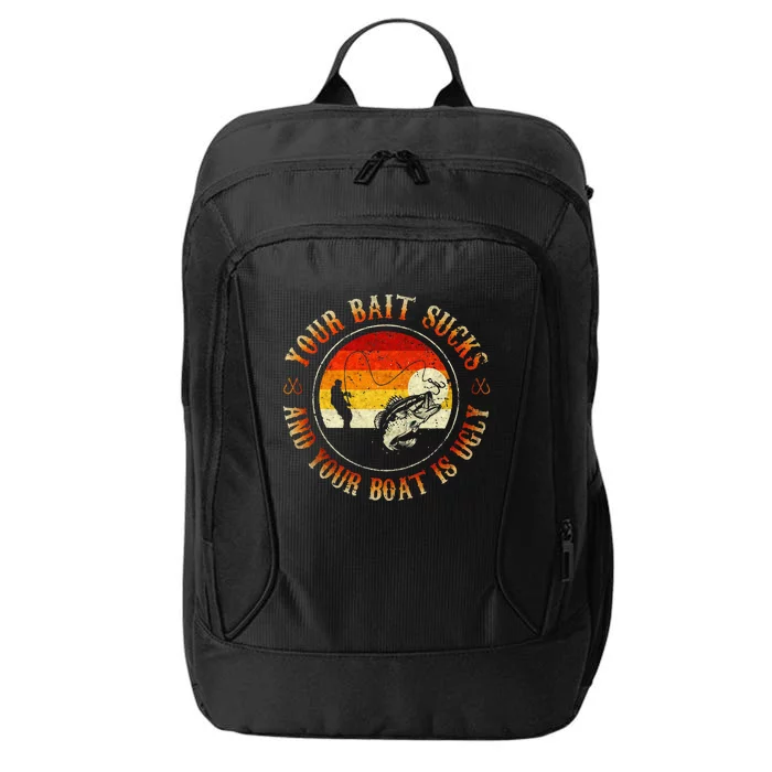 Your Bait Sucks And Your Boat Is Ugly Fishing City Backpack