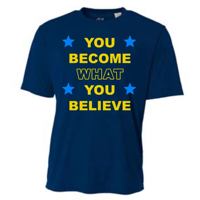 You Become What You Believe Cooling Performance Crew T-Shirt