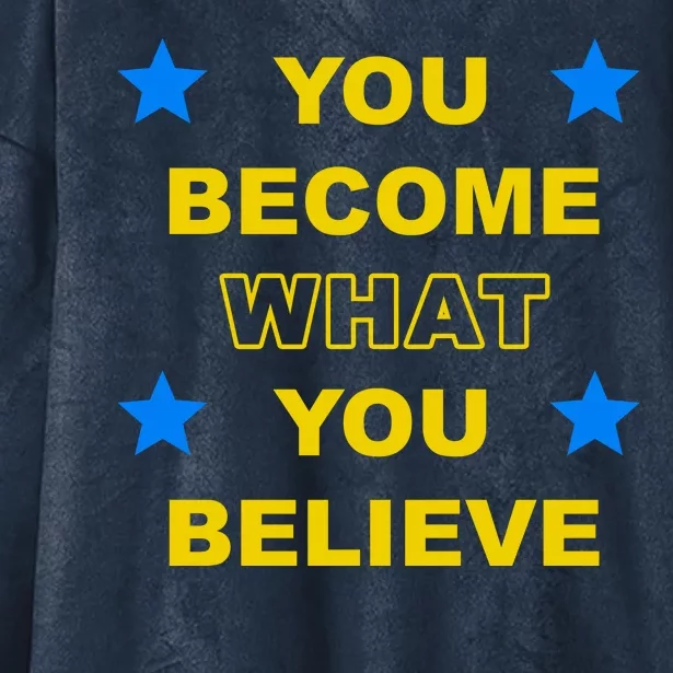 You Become What You Believe Hooded Wearable Blanket