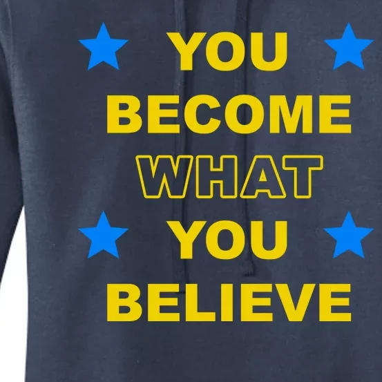 You Become What You Believe Women's Pullover Hoodie