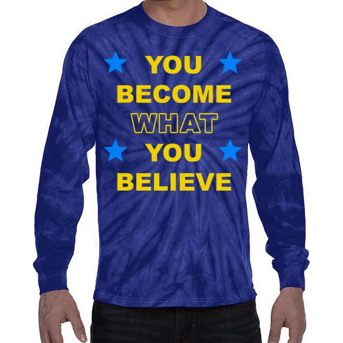 You Become What You Believe Tie-Dye Long Sleeve Shirt