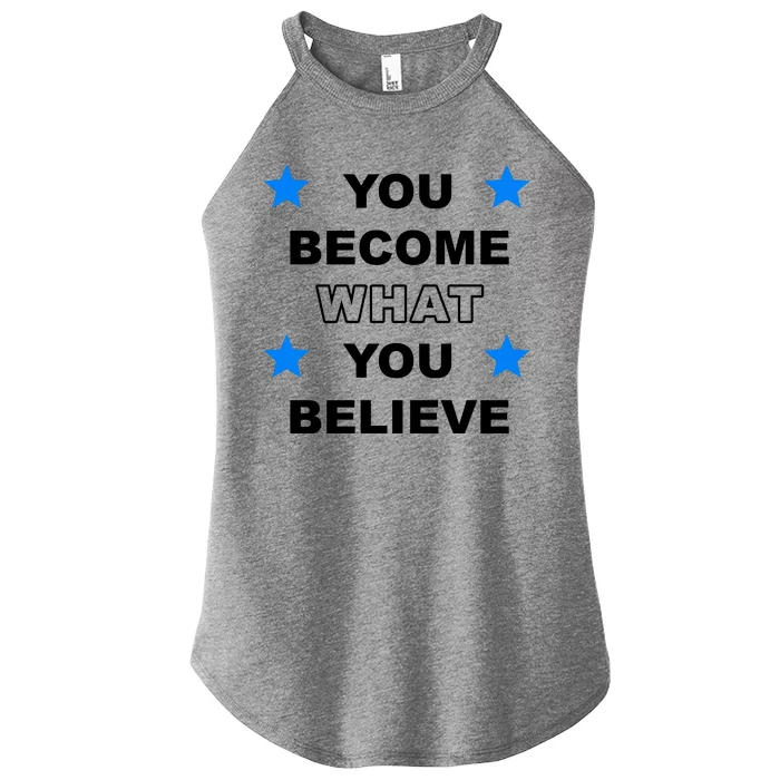 You Become What You Believe Women’s Perfect Tri Rocker Tank