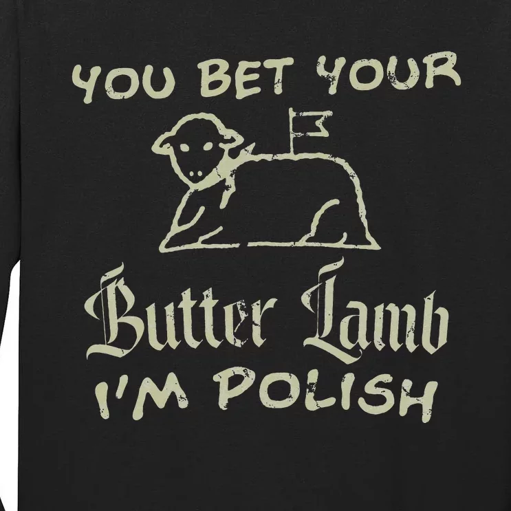 You Bet Your Butter Lamb I'm Polish Animals Tall Long Sleeve T-Shirt