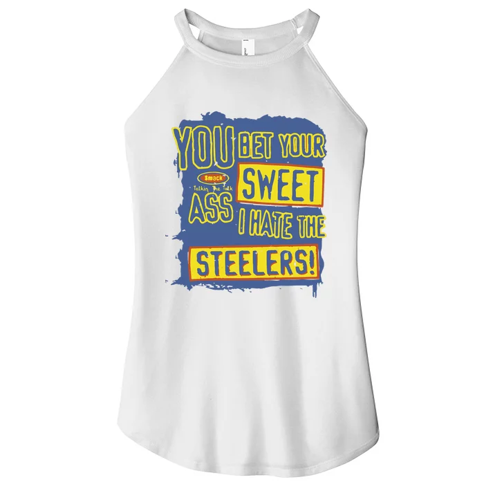 You Bet Your Ass Sweet I Hate The Steelers Women’s Perfect Tri Rocker Tank