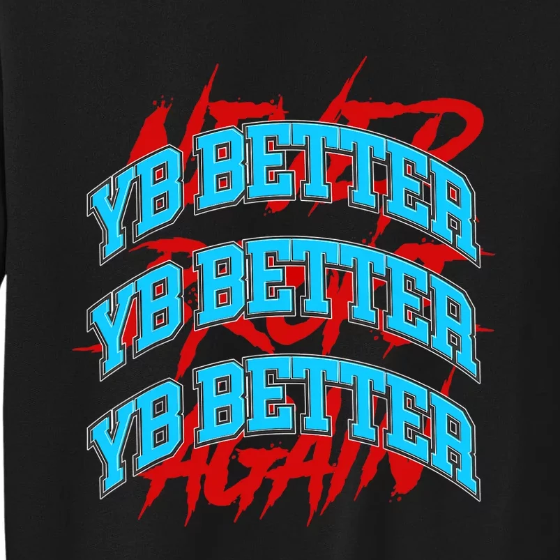 YB Better, YB Better Shirt, Youngboy Better Shirt, YB Better Tall Sweatshirt