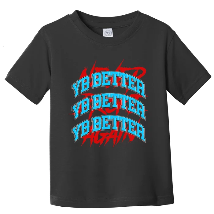 YB Better, YB Better Shirt, Youngboy Better Shirt, YB Better Toddler T-Shirt