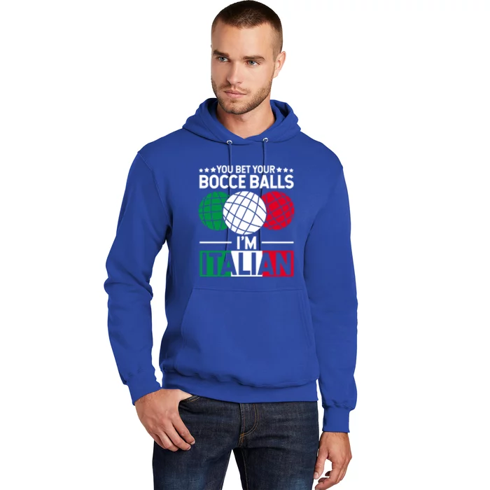 You Bet Your Bocce Balls IM Italian Funny Gift Italian Gift Hoodie