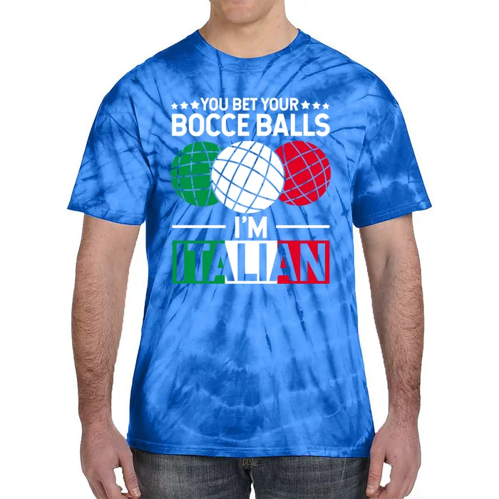 You Bet Your Bocce Balls IM Italian Funny Gift Italian Gift Tie-Dye T-Shirt