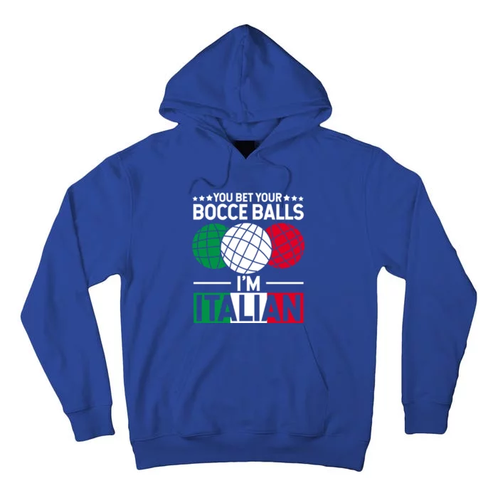 You Bet Your Bocce Balls IM Italian Funny Gift Italian Gift Tall Hoodie