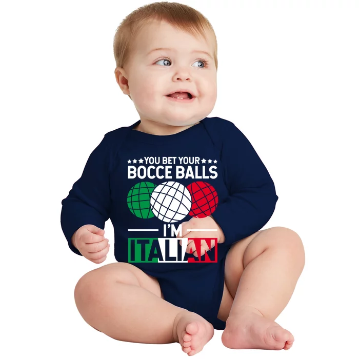 You Bet Your Bocce Balls IM Italian Funny Gift Italian Gift Baby Long Sleeve Bodysuit