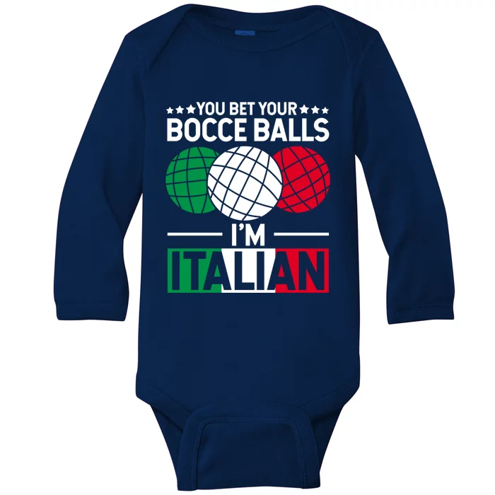 You Bet Your Bocce Balls IM Italian Funny Gift Italian Gift Baby Long Sleeve Bodysuit