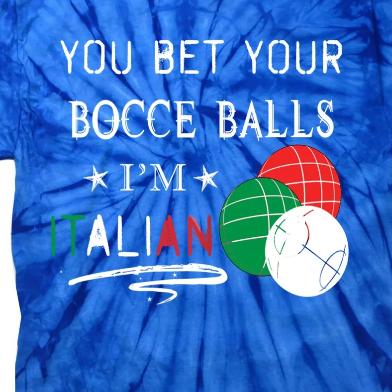 You Bet Your Bocce Balls IM Italian Gift Tie-Dye T-Shirt