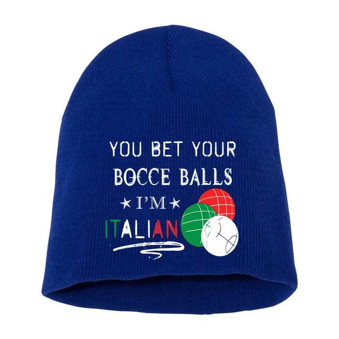 You Bet Your Bocce Balls IM Italian Gift Short Acrylic Beanie