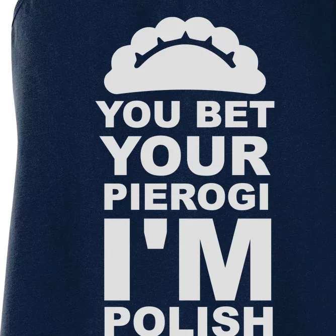 Yout Bet Your Pierogi I'm Polish Women's Racerback Tank