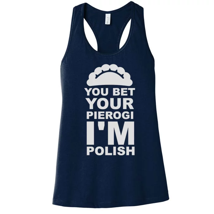 Yout Bet Your Pierogi I'm Polish Women's Racerback Tank