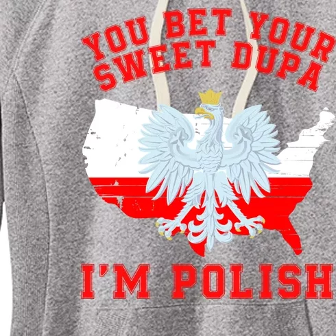 You Bet Your Sweet Dupa IM Polish Polska Funny Polish Saying Polish Tradition Women's Fleece Hoodie