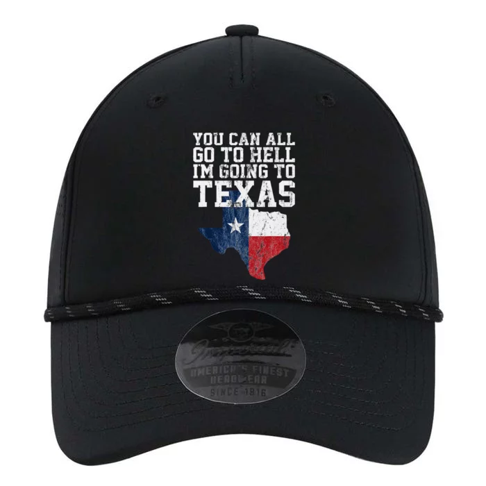 You Can All Go To Hell IM Going To Texas Funny Texas Gift Performance The Dyno Cap