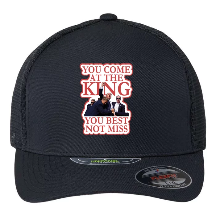 You Come At The King You Best Not Miss Donald Trump Flexfit Unipanel Trucker Cap