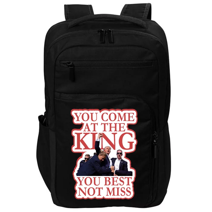 You Come At The King You Best Not Miss Donald Trump Impact Tech Backpack