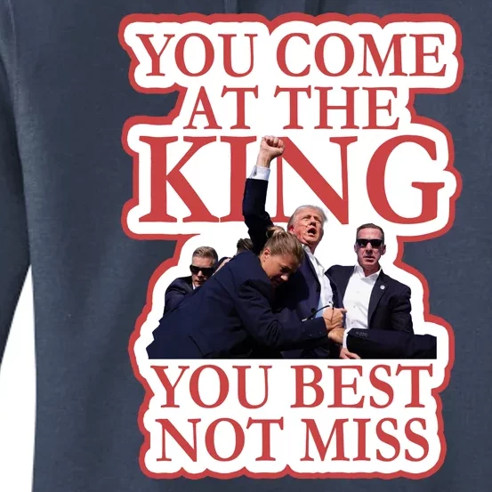 You Come At The King You Best Not Miss Donald Trump Women's Pullover Hoodie