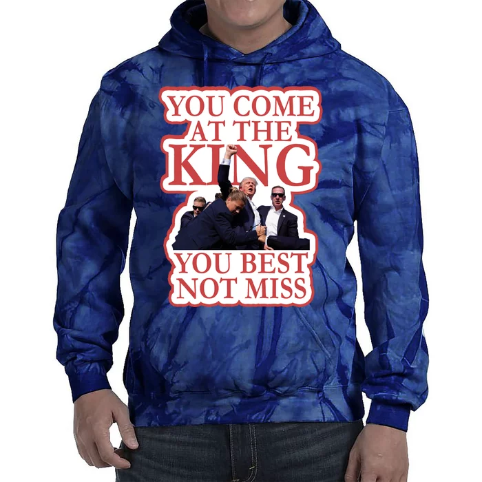 You Come At The King You Best Not Miss Donald Trump Tie Dye Hoodie