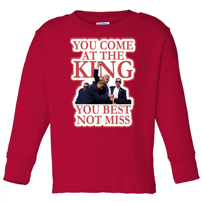 You Come At The King You Best Not Miss Donald Trump Toddler Long Sleeve Shirt