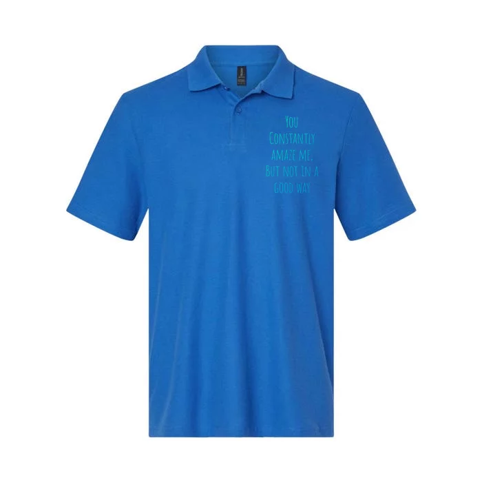 You Constantly Amaze Me But Not In A Good Way Great Gift Softstyle Adult Sport Polo