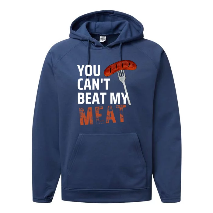 You CanT Beat My Meat Funny Bbq Lover Performance Fleece Hoodie