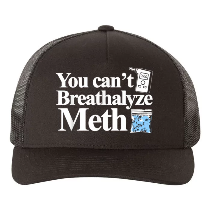 You Cant Breathalyze Meth Apparel Yupoong Adult 5-Panel Trucker Hat