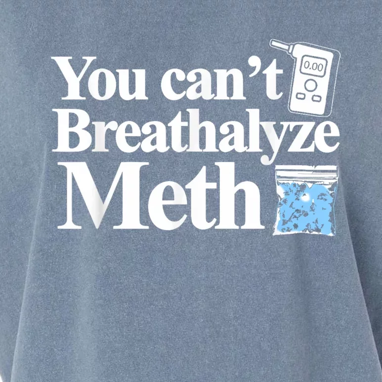 You Cant Breathalyze Meth Apparel Garment-Dyed Women's Muscle Tee