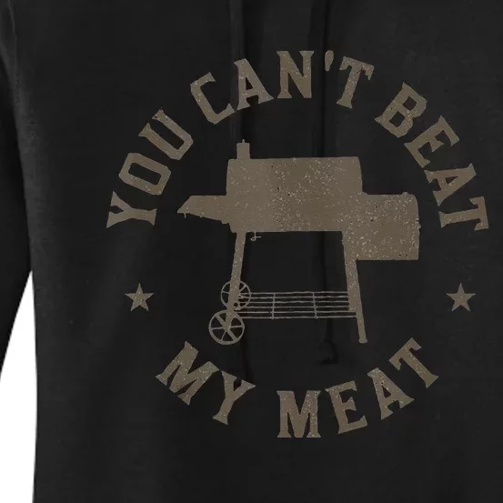 You Cant Beat My Meat BBQ Grilling Chef Funny Grill Women's Pullover Hoodie