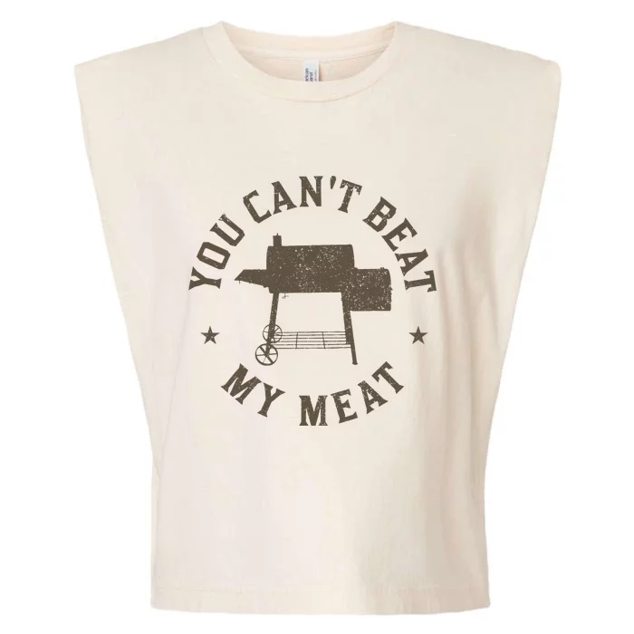 You Can't Beat My Meat BBQ Grilling Chef Funny Grill Garment-Dyed Women's Muscle Tee