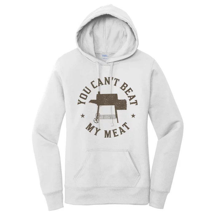 You Can't Beat My Meat BBQ Grilling Chef Funny Grill Women's Pullover Hoodie