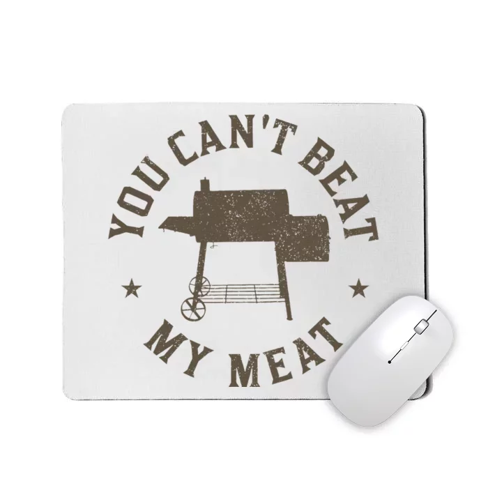 You Can't Beat My Meat BBQ Grilling Chef Funny Grill Mousepad