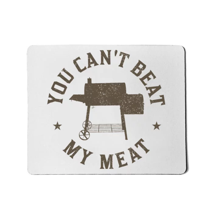 You Can't Beat My Meat BBQ Grilling Chef Funny Grill Mousepad