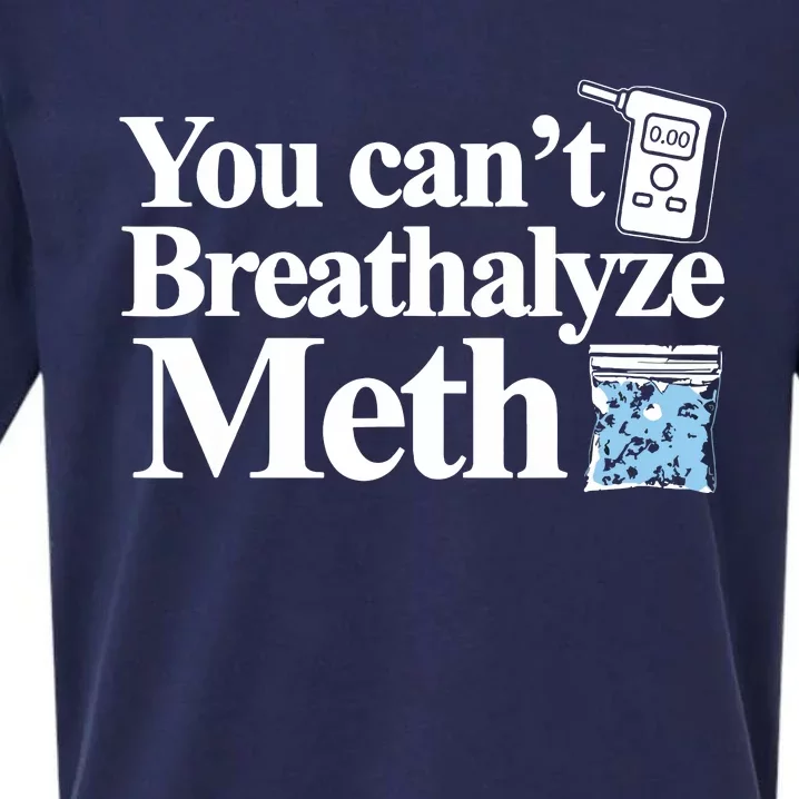 You Cant Breathalyze Meth Apparel Sueded Cloud Jersey T-Shirt