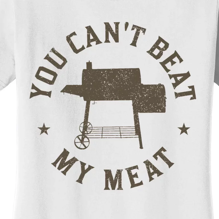 You CanT Beat My Meat Bbq Grilling Chef Funny Grill Women's T-Shirt