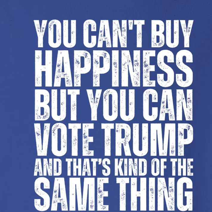 You CanT Buy Happiness But You Can Vote Trump Great Gift Toddler Long Sleeve Shirt