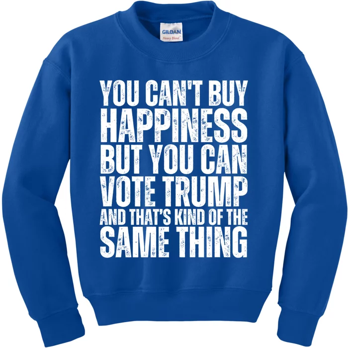 You CanT Buy Happiness But You Can Vote Trump Great Gift Kids Sweatshirt