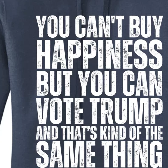 You CanT Buy Happiness But You Can Vote Trump Great Gift Women's Pullover Hoodie