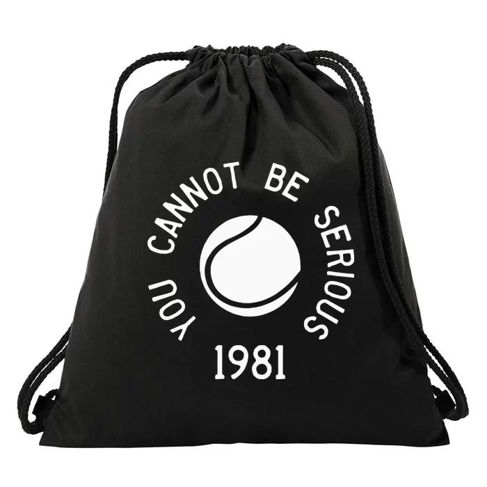 You Cannot Be Serious John McEnroe Funny Tennis Quote SW1 Drawstring Bag