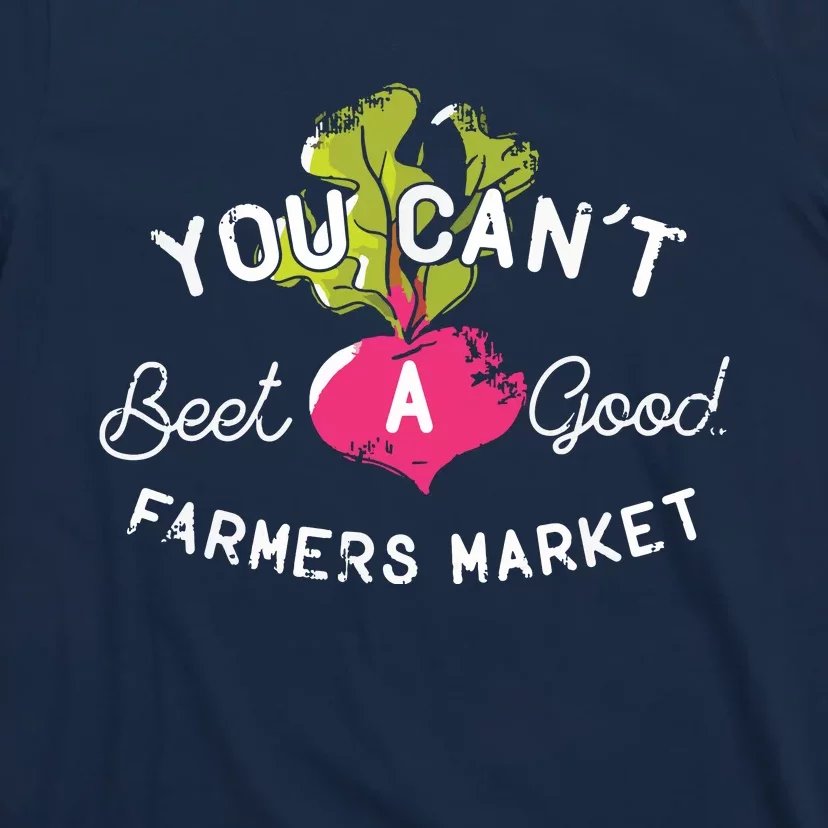 You Cant Beet A Good Farmers Market Rural Country T-Shirt