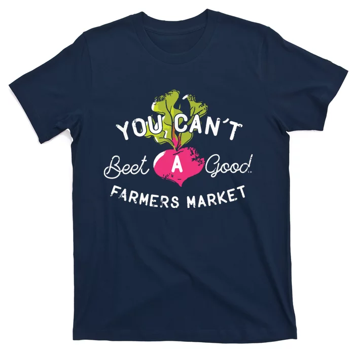 You Cant Beet A Good Farmers Market Rural Country T-Shirt