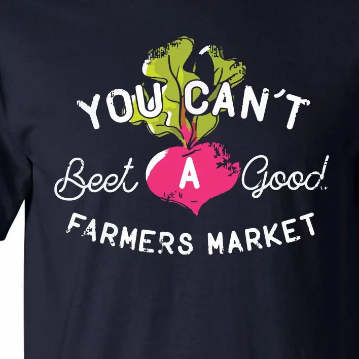 You Cant Beet A Good Farmers Market Rural Country Tall T-Shirt