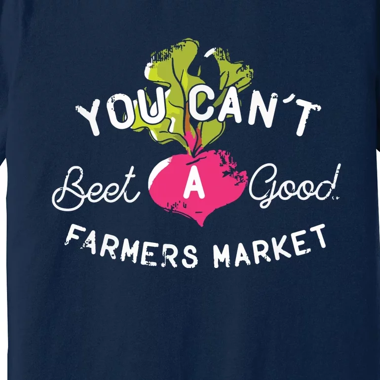 You Cant Beet A Good Farmers Market Rural Country Premium T-Shirt