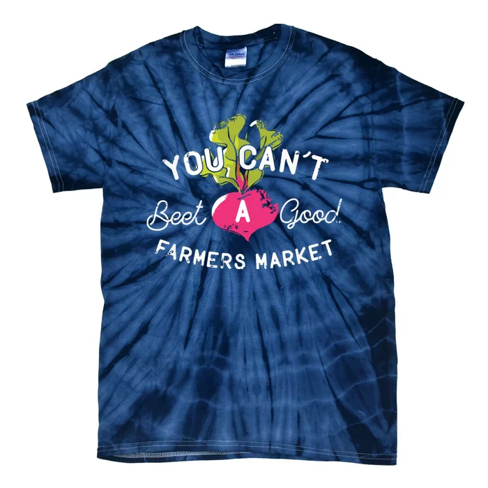 You Cant Beet A Good Farmers Market Rural Country Tie-Dye T-Shirt