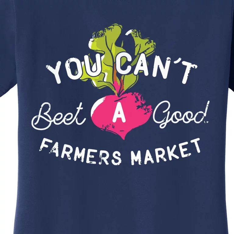 You Cant Beet A Good Farmers Market Rural Country Women's T-Shirt